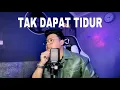 Download Lagu Romantissss TAK DAPAT TIDUR - TEGUH DA4 (COVER) Original by Rhoma Irama