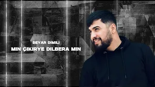 Beyar Dimili – Min çikirye dilbera min | بيار دملي -