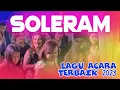 Download Lagu LAGU ACARA TERBAIK 2023 || SOLERAM - SOLERAM || Eriick Nillano Remix