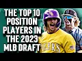 The Top 10 BEST 2023 MLB Draft Prospects Position Players