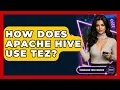 How Does Apache Hive Use Tez - Emerging Tech Insider