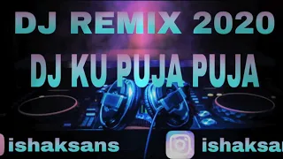 Download DJ KU PUJA PUJA REMIX 2020 MP3