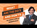 What Are the Do s and Don ts of Dress Code at Workplace