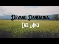 Download Lagu ini aku devano danendra