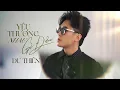 Download Lagu YÊU THƯƠNG NHAU GÌ ĐÂU - DU THIÊN | COMPOSER: TÀI NGUYỄN | LYRIC VIDEO