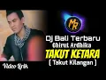 Download Lagu MANTAP 👍 Dj Takut Ketara (Takut Kilangan Adi) Chirut Ardhika | Dj Remix Bali Terbaru Slow Full Bass