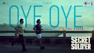 Oye Oye - Lyrical | Secret Soldier | Nihal Kodhaty, Surya Srinivas | Karthik Rodriguez | Rehman