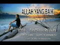 Download Lagu ALLAH YANG BAIK (Official Lyric Video)