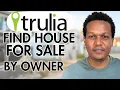 HOW TO FIND HOUSE FOR SALE BY OWNER ON TRULIA