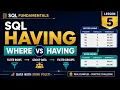 SQL HAVING Clause Explained WHERE vs HAVING with Real Examples Lesson 5