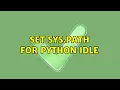 set sys path for Python IDLE