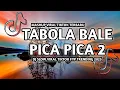 Download Lagu DJ TABOLA BALE X PICA PICA 2 SLOW VIRAL TIKTOK FULL SONG