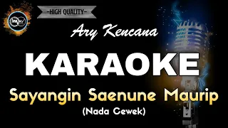 Download SAYANGGIN SAENUNE MEURIP - ARY KENCANA (KARAOKE) Karaoke untuk vocal Cewek MP3