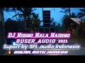 DJ Buser audio Hiding Hala Haiding (Bass glerr )