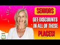 Seniors Did you know that these places offer you discounts