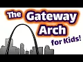 The Gateway Arch for Kids Homeschool Pop