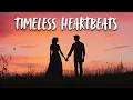 Lagu Timeless Heartbeats 💓 Forever in One Song | 2025 Top Romantic Ballad