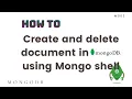 How to create and delete document in MongoDB using the mongo shell - M002