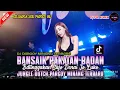 DJ MINANG TERBARU || BANSAIK PAKAIAN BADAN || JUNGLE DUTCH PARGOY MINANG TERBARU 2023
