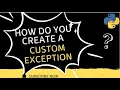 How do you create a custom exception