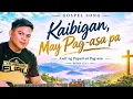 Kaibigan may pag-asa pa - Edmar Bileg [Lyrics Video]