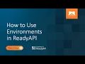 How to Use Environments in ReadyAPI