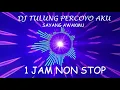 Download Lagu DJ TULUNG PERCOYO AKU SAYANG AWAKMU - 1 JAM NON STOP!!!!!