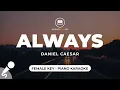 Download Lagu Always - Daniel Caesar (Female Key - Piano Karaoke)