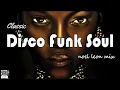 Lagu Classic 70's \u0026 80's Disco Funk Soul Mix #75 - Dj Noel Leon