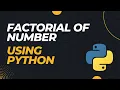 Find factorial of a number using python