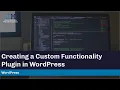 Creating a Custom Functionality Plugin in WordPress