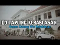 Download Lagu DJ TARLING KEBABLASAN BOOTLEG Arif Paleepi