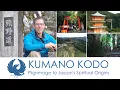 Download Lagu KUMANO KODO: Pilgrimage to Japan's Spiritual Origins