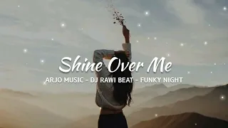 Download DJ SLOW REMIX - SHINE OVER ME [ Arjo Music ] MP3
