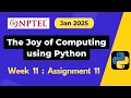 NPTEL The Joy of Computing using Python Week 11 Assignment 11 Answers Solution Quiz Jan 2025