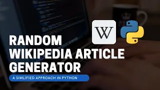 Random Wikipedia Article Generator using Python - Use requests beautiful soup and webbrowser