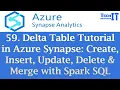 Delta Table Tutorial in Azure Synapse Create Insert Update Delete Merge with Spark SQL