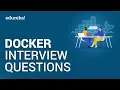 Top 50 Docker Interview Questions Answers Frequently Asked Docker Interview Questions Edureka
