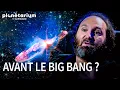 Download Lagu Qu'y avait-il avant le Big Bang ? Un expert raconte