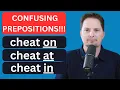CONFUSING PREPOSITIONS CHEAT ON CHEAT AT CHEAT IN SPEAK FLUENT ENGLISH AMERICAN PRONUNCIATION