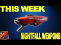 THIS WEEK Nightfall Weapons - Destiny 2