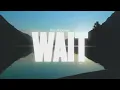 Phil Wickham - Wait (Official Lyric Video)