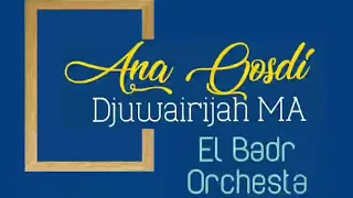 Download ANA QOSDI - DJUWAIRIJAH MA (EL BADR) MP3