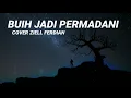 Download Lagu Buih jadi permadani exis cover + lirik Ziell Ferdian viral tiktok