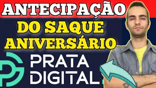 ANTECIPAÇÃO SAQUE ANIVERSÁRIO NA PRATA DIGITAL! AGENTE FINANCEIRO PARA EMPRÉSTIMO DO FGTS!