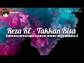 Download Lagu Reza RE - Takkan Bisa ( mencintaimu lebih dari nyawaku )