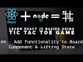 Learn React JS Basics using Tic Tac Toe Game - Add Functionality to Board Component Lifting State