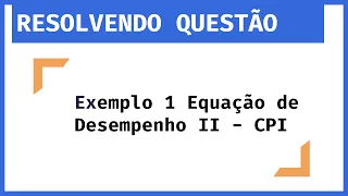 Entendendo Computação: Resolvendo Exemplo 1 da Equação de Desempenho II - CPI
