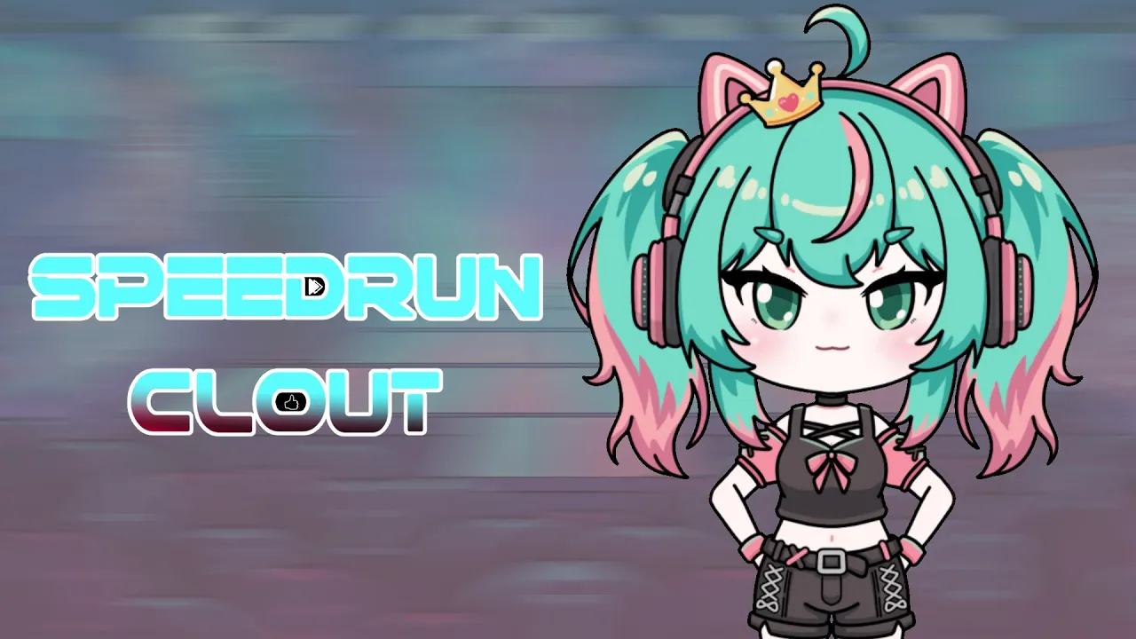 SPEEDRUN CLOUT