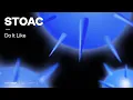 Do It Like - Stoac
